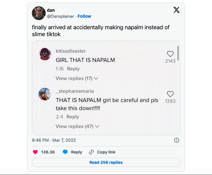 "Finally arrived at accidentally making napalm instead of slime tiktok"